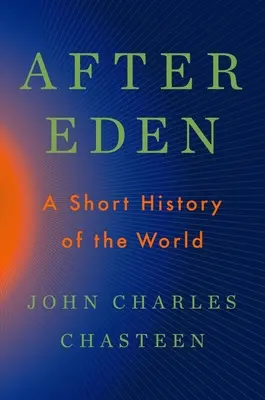 Después del Edén: Una breve historia del mundo - After Eden: A Short History of the World