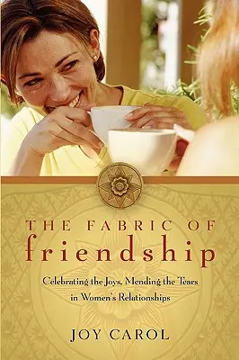 El tejido de la amistad: Celebrando las alegrías, reparando las lágrimas en las relaciones femeninas - The Fabric of Friendship: Celebrating the Joys, Mending the Tears in Women's Relationships