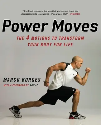 Movimientos de poder: Los cuatro movimientos para transformar tu cuerpo de por vida - Power Moves: The Four Motions to Transform Your Body for Life