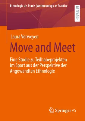 Move and Meet: Eine Studie Zu Teilhabeprojekten Im Sport Aus Der Perspektive Der Angewandten Ethnologie