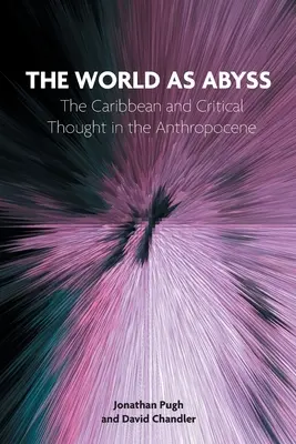 El mundo como abismo: El Caribe y el pensamiento crítico en el Antropoceno - The World as Abyss: The Caribbean and Critical Thought in the Anthropocene