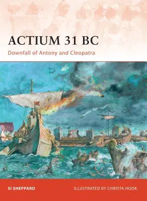 Actium 31 a.C: La caída de Antonio y Cleopatra - Actium 31 BC: Downfall of Antony and Cleopatra