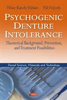 Intolerancia psicógena a la dentadura postiza - Antecedentes teóricos, prevención y posibilidades de tratamiento - Psychogenic Denture Intolerance - Theoretical Background, Prevention & Treatment Possibilities