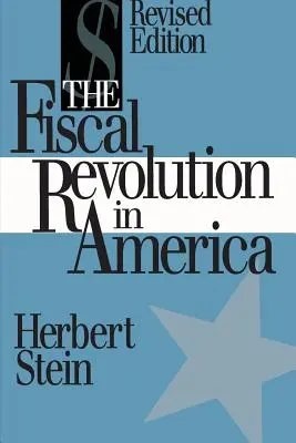 La revolución fiscal en América (Estudios AEI) - The Fiscal Revolution in America (AEI studies)