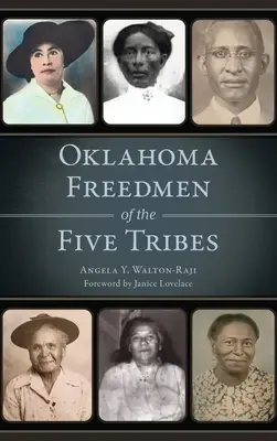 Los libertos de Oklahoma de las Cinco Tribus - Oklahoma Freedmen of the Five Tribes