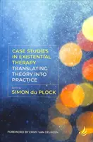 Estudios de caso en terapia existencial: Traducir la teoría a la práctica - Case Studies in Existential Therapy: Translating Theory Into Practice