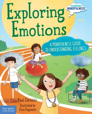 Explorando las emociones: Una guía de Mindfulness para entender los sentimientos - Exploring Emotions: A Mindfulness Guide to Understanding Feelings
