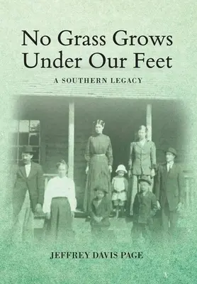 No Grass Grows Under Our Feet: Un legado del Sur - No Grass Grows Under Our Feet: A Southern Legacy