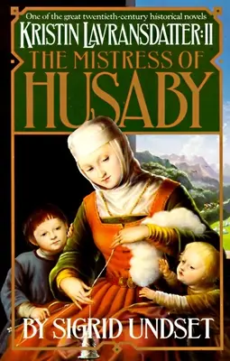 La señora de Husaby: Kristin Lavransdatter, Tomo 2 - The Mistress of Husaby: Kristin Lavransdatter, Vol. 2