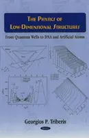 Física de las estructuras de baja dimensión: de los pozos cuánticos al ADN y los átomos artificiales - Physics of Low-Dimensional Structures - From Quantum Wells to DNA & Artificial Atoms