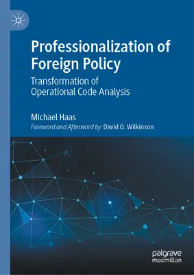 Profesionalización de la política exterior: La transformación del análisis de códigos operativos - Professionalization of Foreign Policy: Transformation of Operational Code Analysis