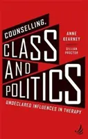 Counselling, Class and Politics - Influencias no declaradas en la terapia - Counselling, Class and Politics - Undeclared influences in therapy