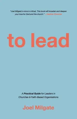 Liderar: Guía práctica para líderes de iglesias y organizaciones religiosas - To Lead: A Practical Guide for Leaders in Churches & Faith-Based Organizations