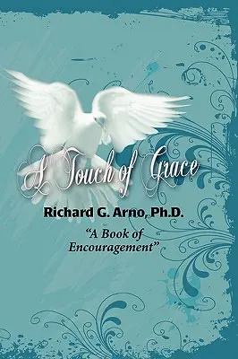 Un toque de gracia, un libro de aliento - A Touch of Grace, a Book of Encouragement