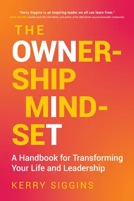 La mentalidad propietaria: Un manual para transformar su vida y su liderazgo - The Ownership Mindset: A Handbook for Transforming Your Life and Leadership