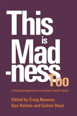 Esto también es locura: Perspectivas críticas sobre los servicios de salud mental - This Is Madness Too: Critical Perspectives on Mental Health Services