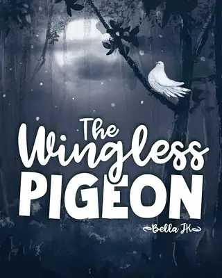 La paloma sin alas - The Wingless Pigeon