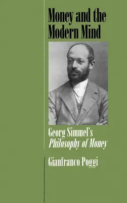 El dinero y la mente moderna: La filosofía del dinero de Georg Simmel - Money and the Modern Mind: Georg Simmel's Philosophy of Money