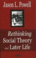 Repensar la teoría social y la tercera edad - Rethinking Social Theory & Later Life
