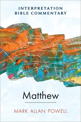 Mateo: Comentario bíblico interpretativo - Matthew: An Interpretation Bible Commentary