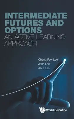 Futuros y Opciones Intermedios: Un enfoque de aprendizaje activo - Intermediate Futures and Options: An Active Learning Approach