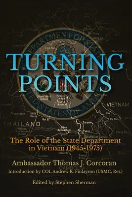 Puntos de inflexión: El papel del Departamento de Estado en Vietnam (1945-1975) - Turning Points: The Role of the State Department in Vietnam (1945-1975)