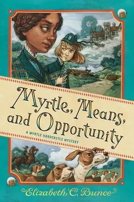 Mirto, medios y oportunidad (Myrtle Hardcastle Mystery 5) - Myrtle, Means, and Opportunity (Myrtle Hardcastle Mystery 5)