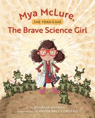 Mya McLure, la valiente niña científica: La cueva del sapo - Mya McLure, the Brave Science Girl: The Toad Cave