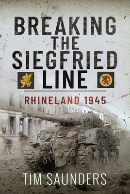 La ruptura de la Línea Sigfrido: Renania, febrero de 1945 - Breaking the Siegfried Line: Rhineland, February 1945