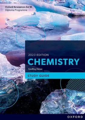 Programa del Diploma Ib Química Edición 2023 Guía de estudio - Ib Diploma Programme Chemistry 2023 Edition Study Guide