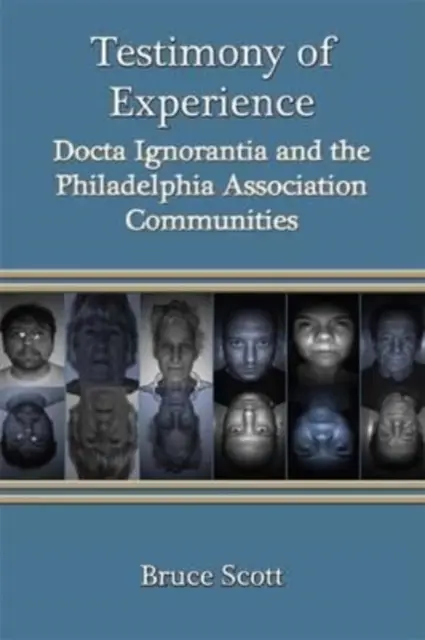 Testimonio de la Experiencia - Docta Ignorantia y la Asociación de Comunidades de Filadelfia - Testimony of Experience - Docta Ignorantia and the Philadelphia Association Communities