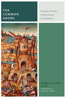 El gruñido común: Hacia una poética de la comunidad precaria - The Common Growl: Toward a Poetics of Precarious Community
