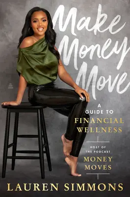 Make Money Move: Guía para el bienestar financiero - Make Money Move: A Guide to Financial Wellness