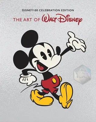 El arte de Walt Disney: De Mickey Mouse a los reinos mágicos y más allá (Disney 100 Celebration Edition) - The Art of Walt Disney: From Mickey Mouse to the Magic Kingdoms and Beyond (Disney 100 Celebration Edition)