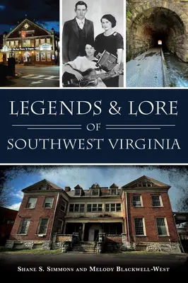Leyendas y tradiciones del suroeste de Virginia - Legends & Lore of Southwest Virginia