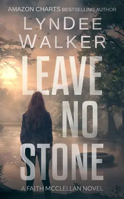 No dejes piedra: Una novela de Faith McClellan - Leave No Stone: A Faith McClellan Novel