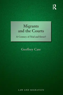 Inmigrantes y tribunales: ¿Un siglo de ensayo y error? - Migrants and the Courts: A Century of Trial and Error?