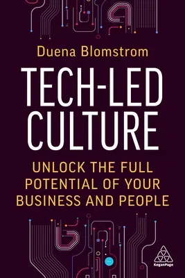 Cultura orientada a la tecnología: Libere todo el potencial de su empresa y sus empleados - Tech-Led Culture: Unlock the Full Potential of Your Business and People