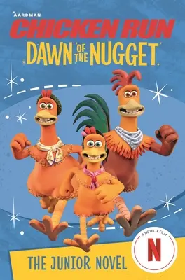 Chicken Run El Amanecer de la Pepita: La novela juvenil - Chicken Run Dawn of the Nugget: The Junior Novel