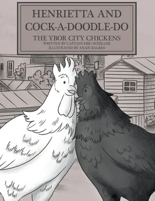 Henrietta y Cock-a-doodle-do: Las gallinas de Ybor City - Henrietta and Cock-a-doodle-do: The Ybor City Chickens