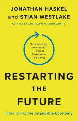 Reiniciar el futuro: Cómo arreglar la economía inmaterial - Restarting the Future: How to Fix the Intangible Economy