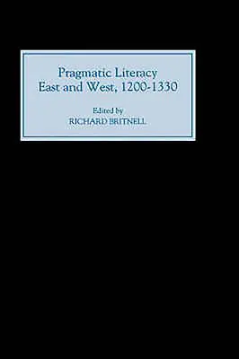 Alfabetización pragmática, Oriente y Occidente, 1200-1330 - Pragmatic Literacy, East and West, 1200-1330