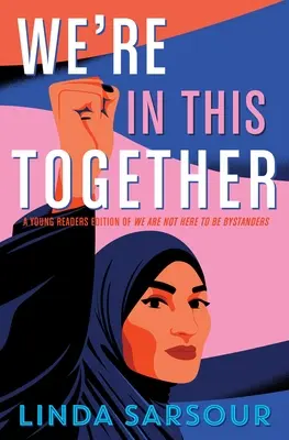 Estamos juntos en esto: Una edición para jóvenes lectores de No estamos aquí para ser espectadores - We're in This Together: A Young Readers Edition of We Are Not Here to Be Bystanders