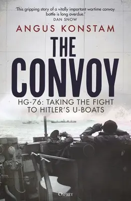 El Convoy: Hg-76: La lucha contra los submarinos de Hitler - The Convoy: Hg-76: Taking the Fight to Hitler's U-Boats