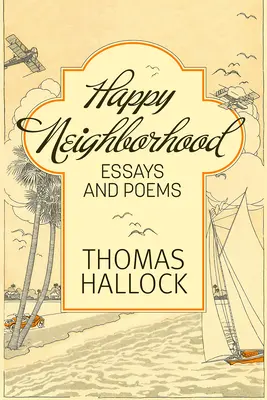 Barrio feliz: Ensayos y poemas - Happy Neighborhood: Essays and Poems