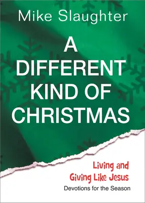 Una Navidad diferente: Devociones para estas fechas - A Different Kind of Christmas: Devotions for the Season