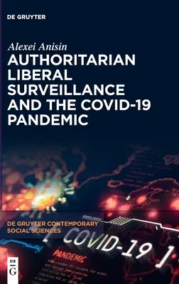 La vigilancia liberal autoritaria y la pandemia de COVID-19 - Authoritarian Liberal Surveillance and the COVID-19 Pandemic