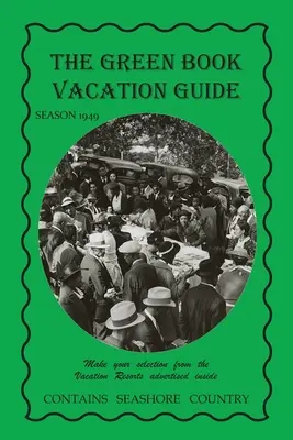 The Green Book Vacation Guide - Edición de 1949 - The Green Book Vacation Guide-1949 Edition