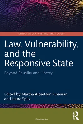 Derecho, vulnerabilidad y Estado sensible: Más allá de la igualdad y la libertad - Law, Vulnerability, and the Responsive State: Beyond Equality and Liberty