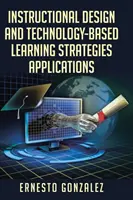 Diseño instruccional y aplicaciones de estrategias de aprendizaje basadas en la tecnología - Instructional Design and Technology-Based Learning Strategies Applications